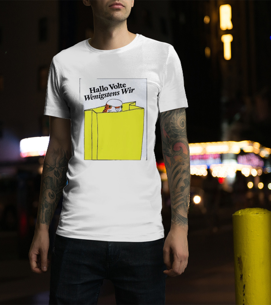 Hallo Volte Wenigstens Wir Budgie In A Paper Bag T-Shirt