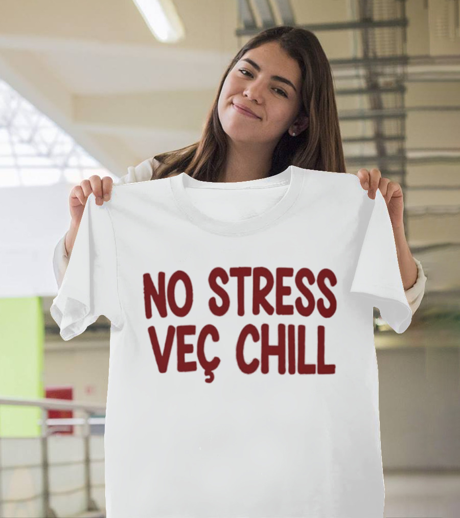 No Stress Vec Chill Relaxed Vibe T-Shirt