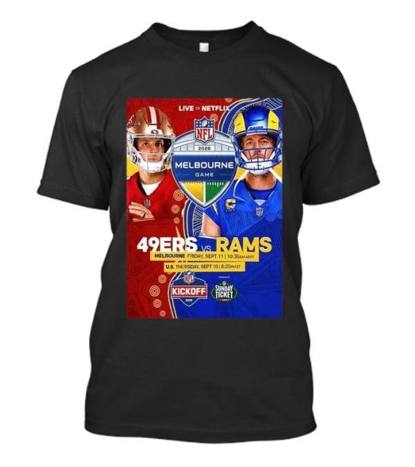 San Francisco 49ers Vs Los Angeles Rams Melbourne Game 2026 NFL September 10 11 Live On Netflix T-Shirt