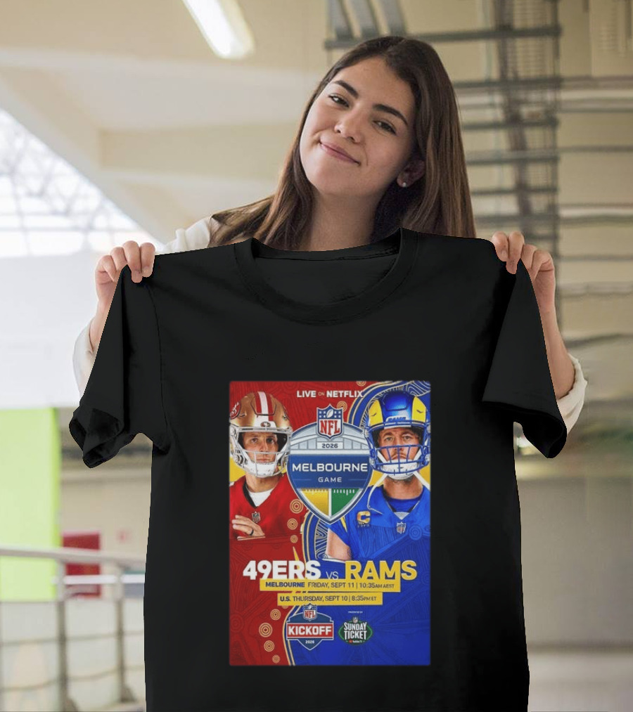 San Francisco 49ers Vs Los Angeles Rams Melbourne Game 2026 NFL September 10 11 Live On Netflix T-Shirt