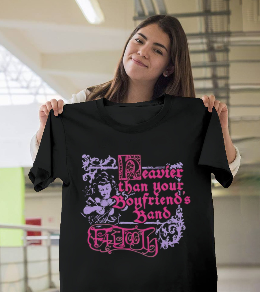 Fattooth Heavier Than Your Boyfriend's Band Edgy T-Shirt