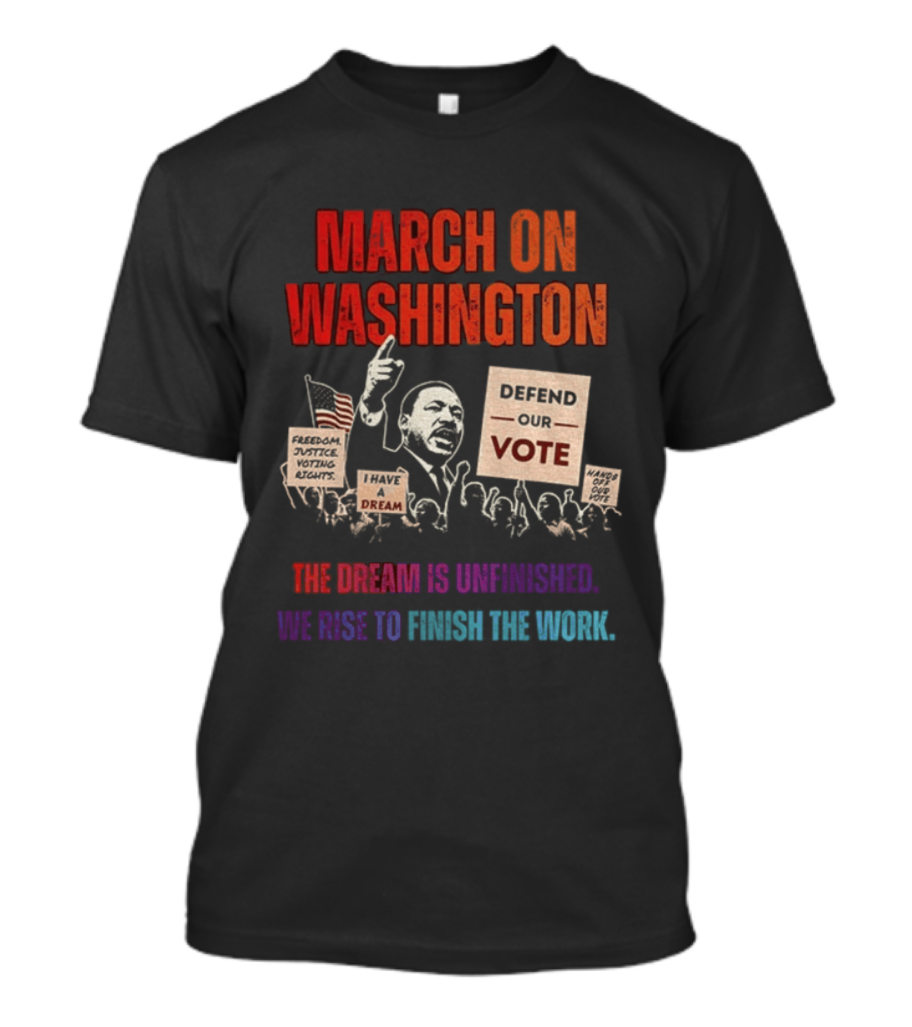 March On Washington Defend The Vote The Dream Is Unfinished T-Shirt