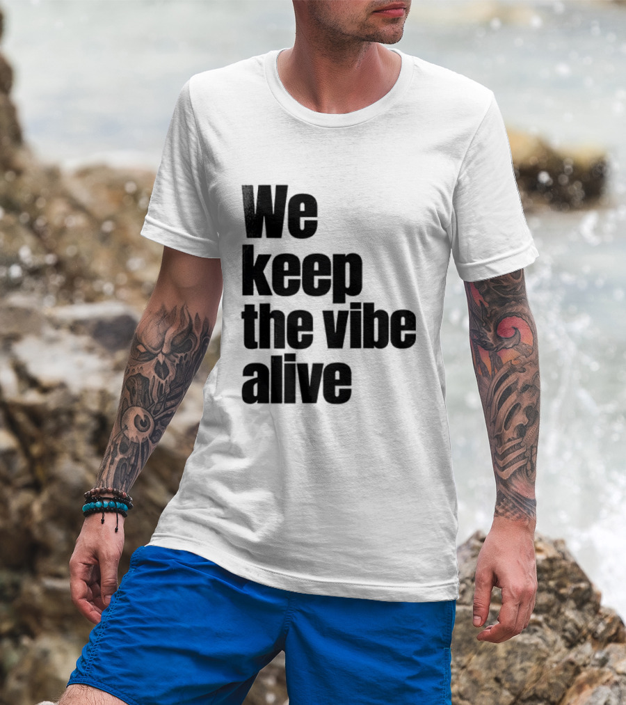 Dive To Five We Keep The Vibe Alive T-Shirt