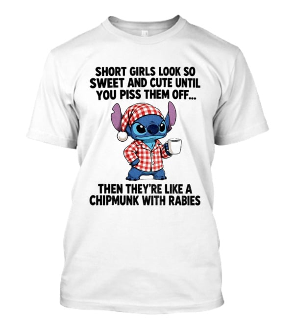 Short Girls Look So Sweet And Cute Until You Piss Them Off Then They're Like A Chipmunk With Rabies Grumpy Stitch T-Shirt