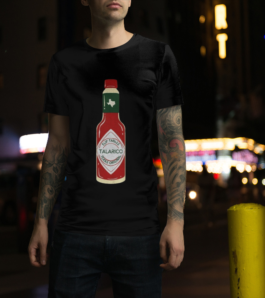 Talarico Flip Tables Texas Original Hot Sauce Bottle T-Shirt