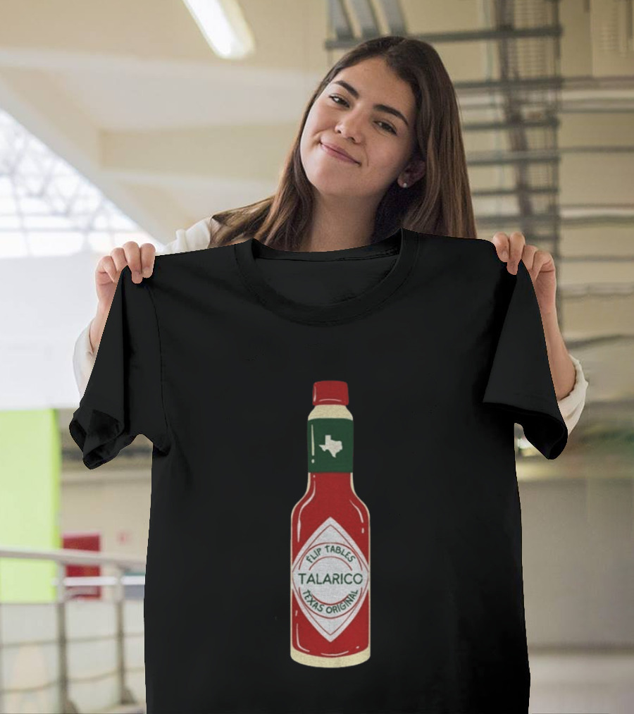 Talarico Flip Tables Texas Original Hot Sauce Bottle T-Shirt