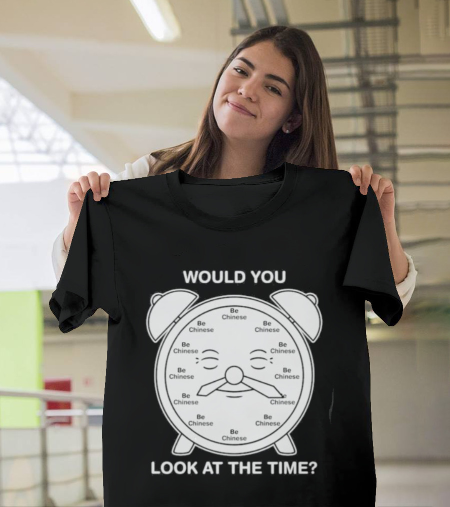 Would You Look At The Time Chinese Alarm T-Shirt