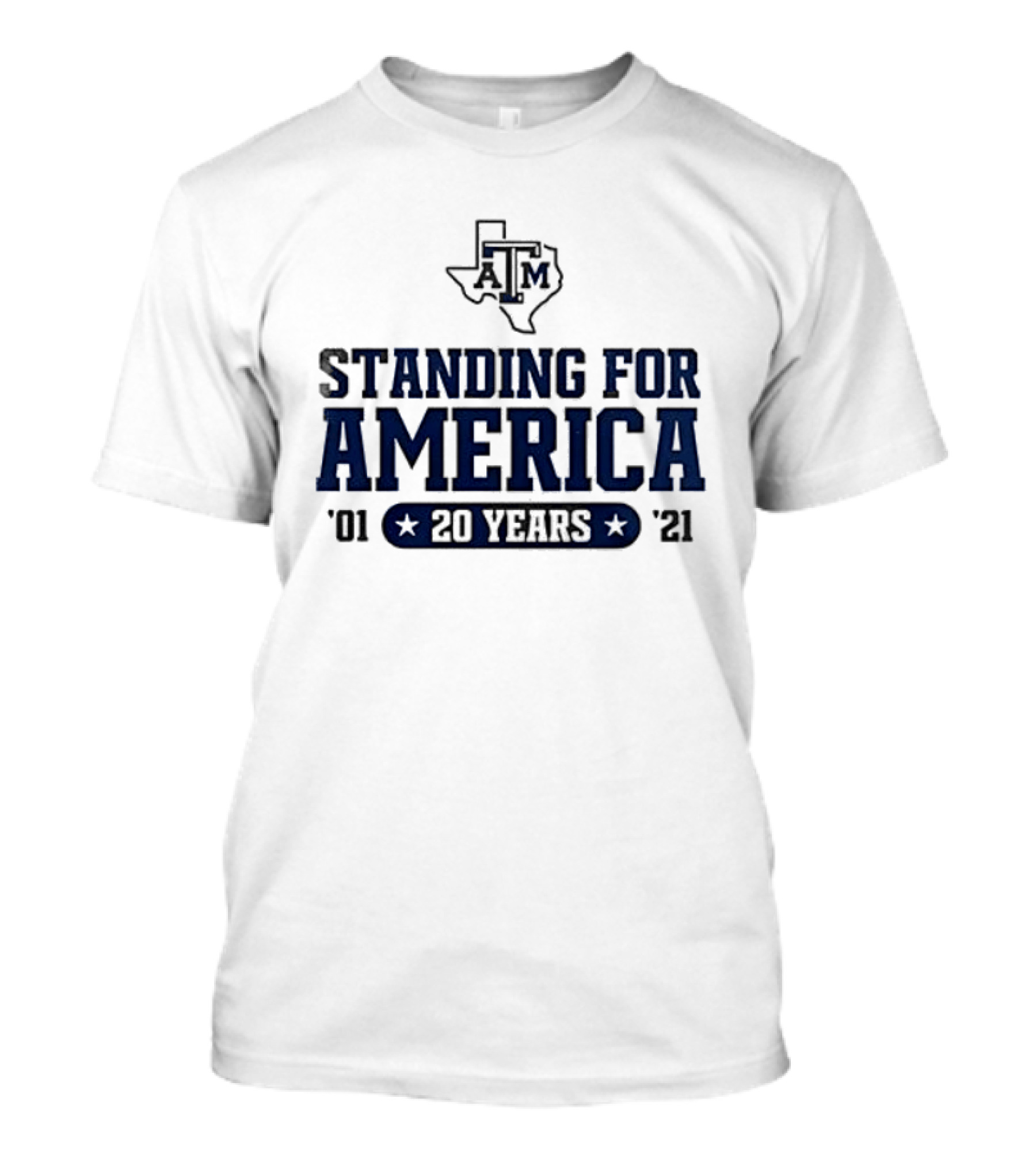 Texas A&M Standing For America 20 Years 2001 2021 T-Shirt