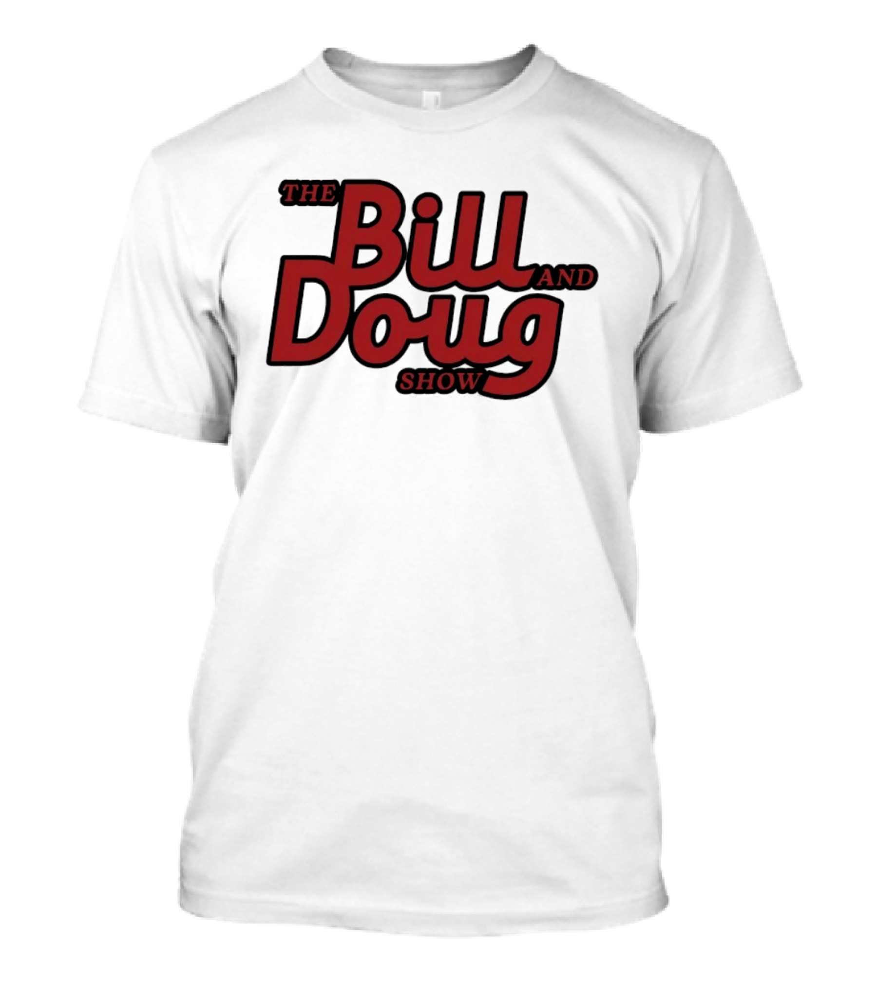 Bill And Doug Show Comedy Television Series Merchandise T-Shirt
