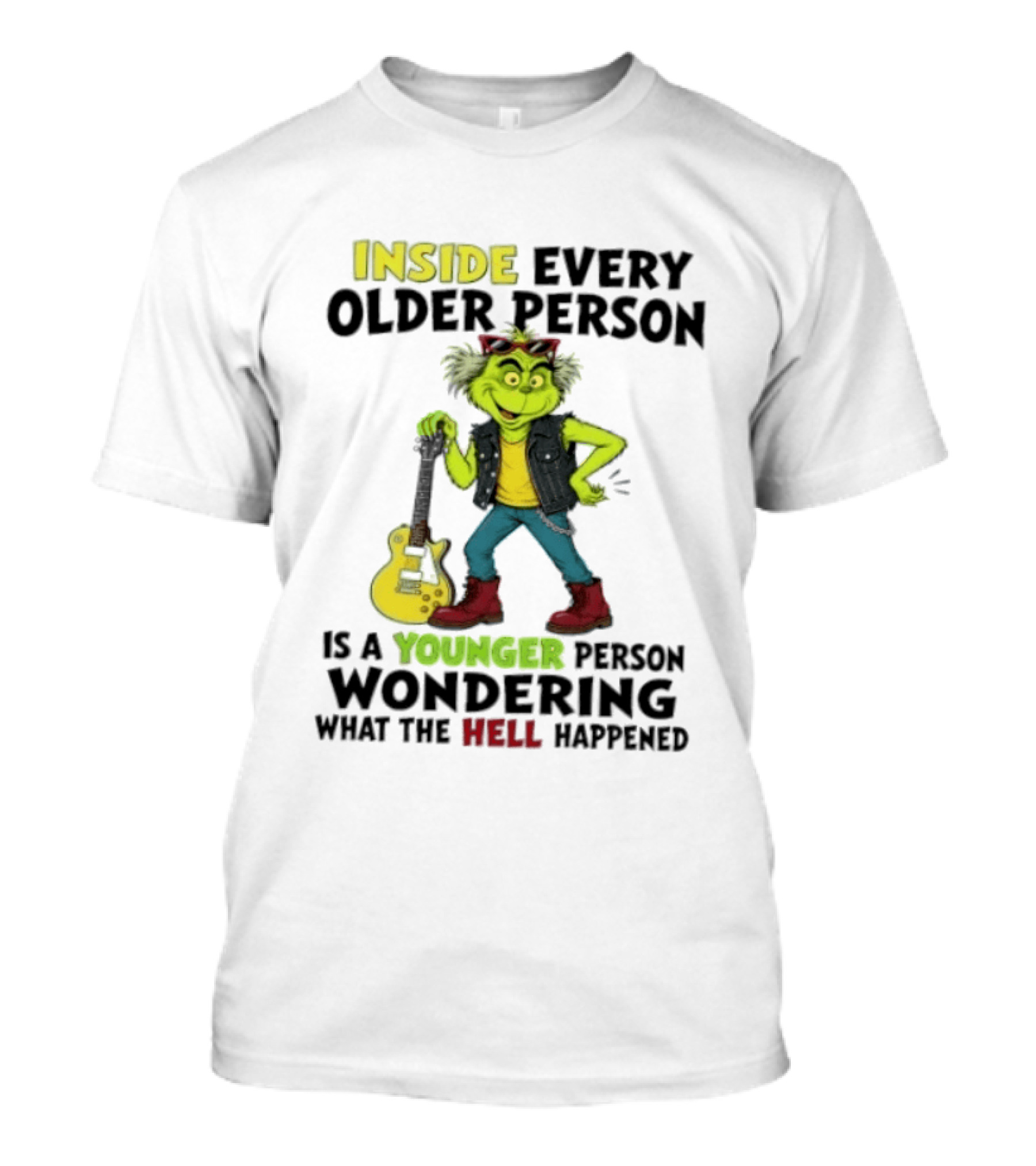 Inside Every Older Person Is A Younger Person Wondering What The Hell Happened Grinch Rock T-Shirt