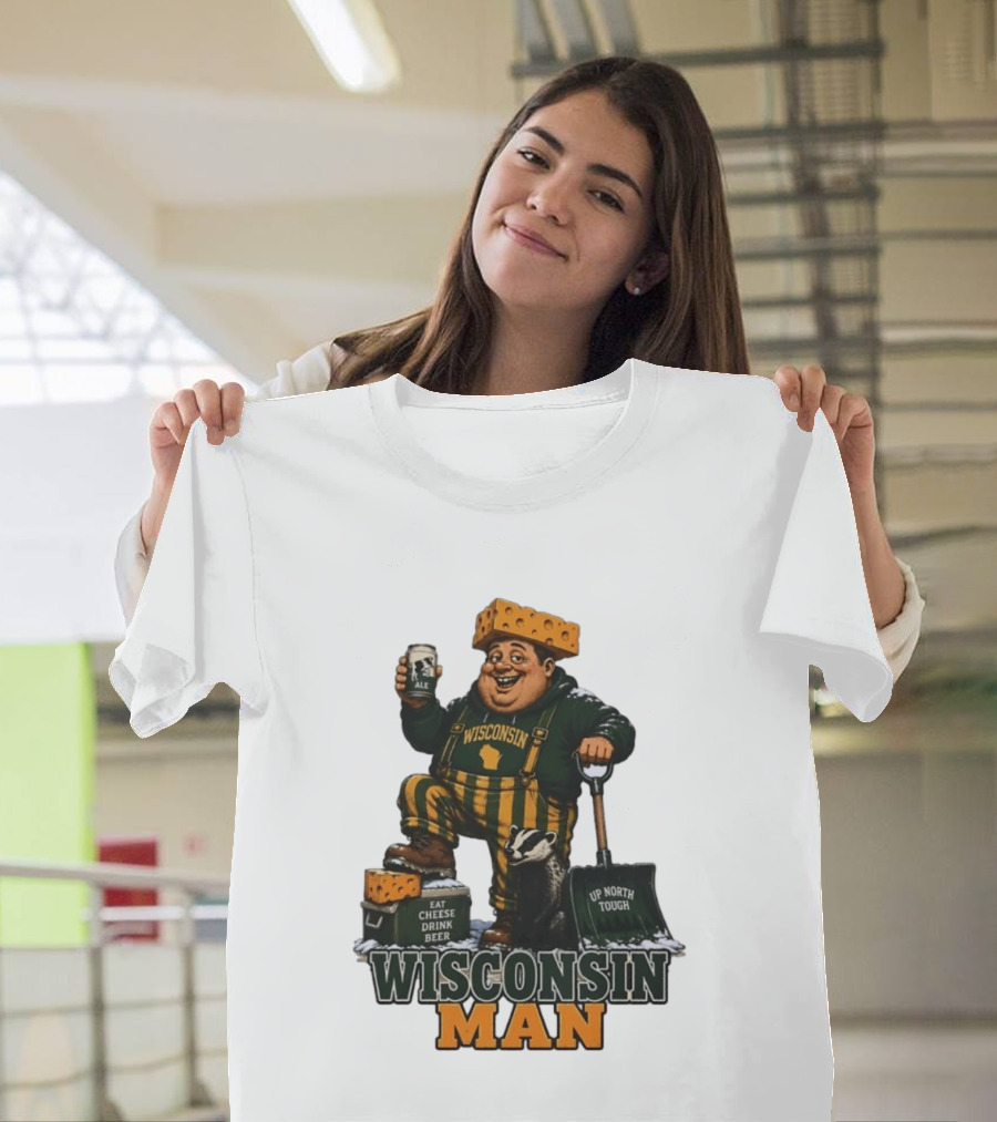 Wisconsin Man Eat Cheese Drink Beer Up North Tough With Badger And Ale T-Shirt