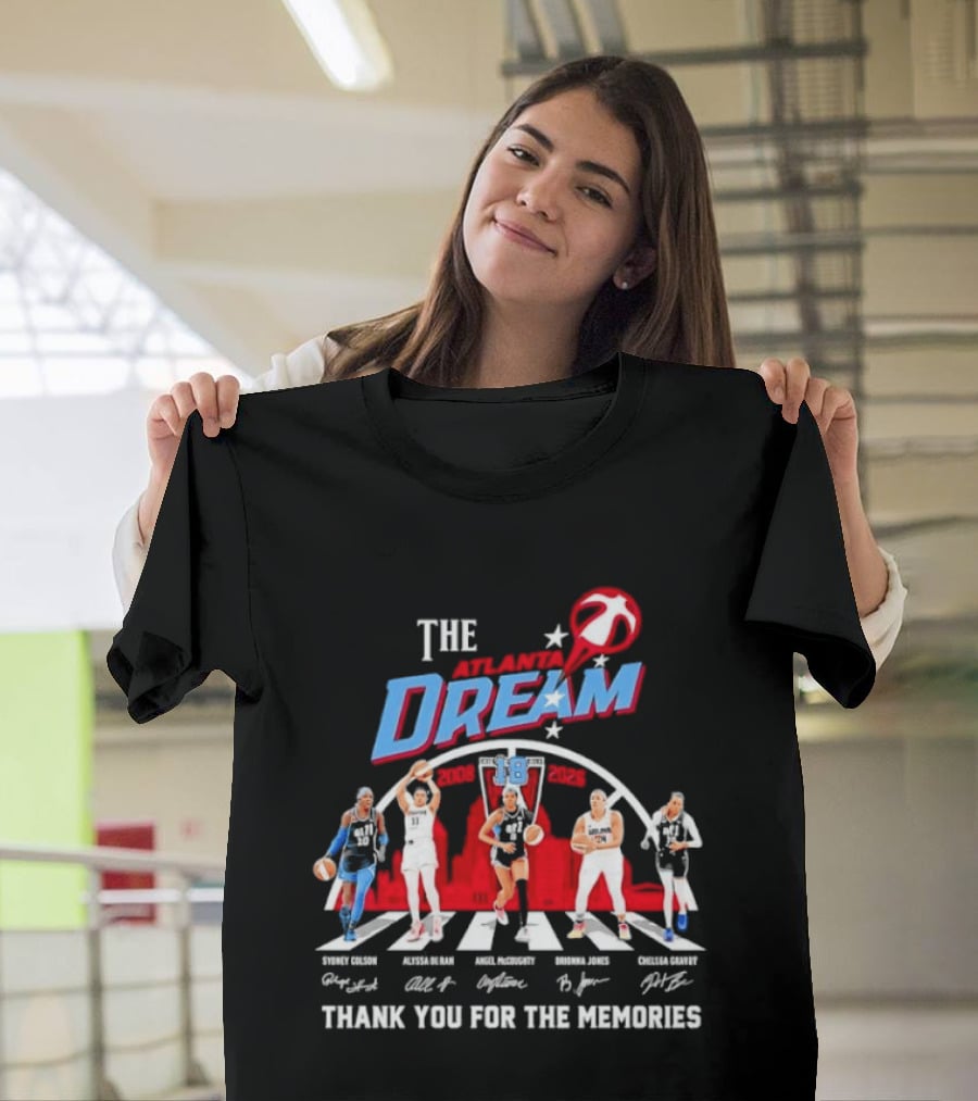 The Atlanta Dream Thank You For The Memories Sydney Colson Alyssa De Rand Angel Mccoughty Brionna Jones Chelsea Gray T-Shirt