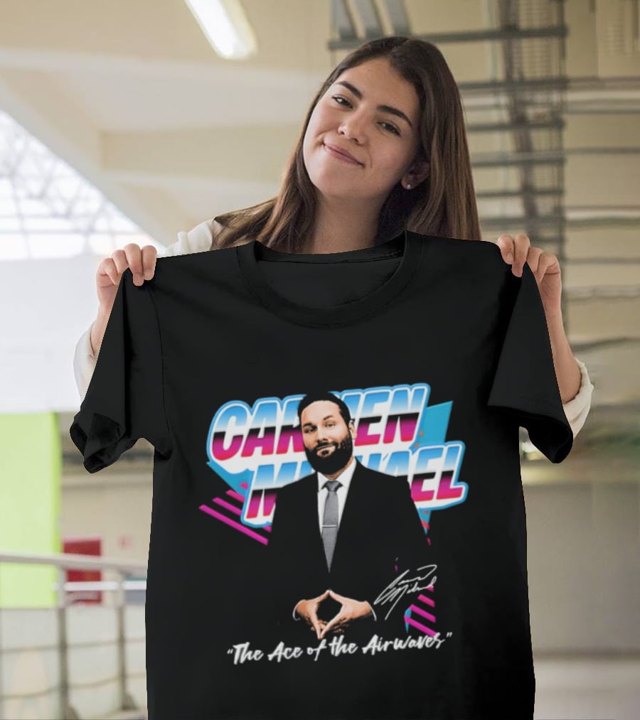 Carmen Michael The Ace Of The Airwaves T-Shirt