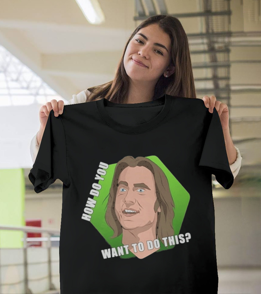 Matthew Mercer How Do You Want To Do This Iconic Catchphrase T-Shirt