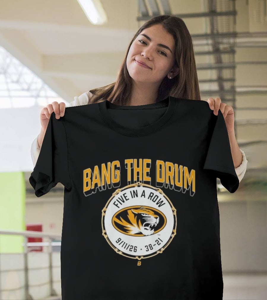 Bang The Drum Missouri Football Five In A Row Tiger Logo 9 11 26 38 21 T-Shirt