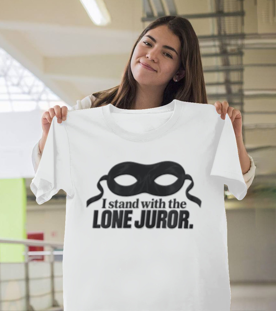 I Stand With The Lone Juror Mask Symbol Of Jury Duty Justice T-Shirt