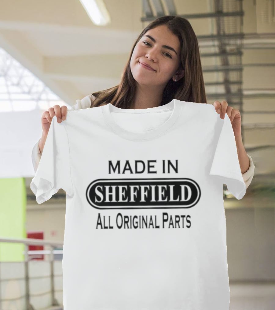 Made In Sheffield All Original Parts T-Shirt