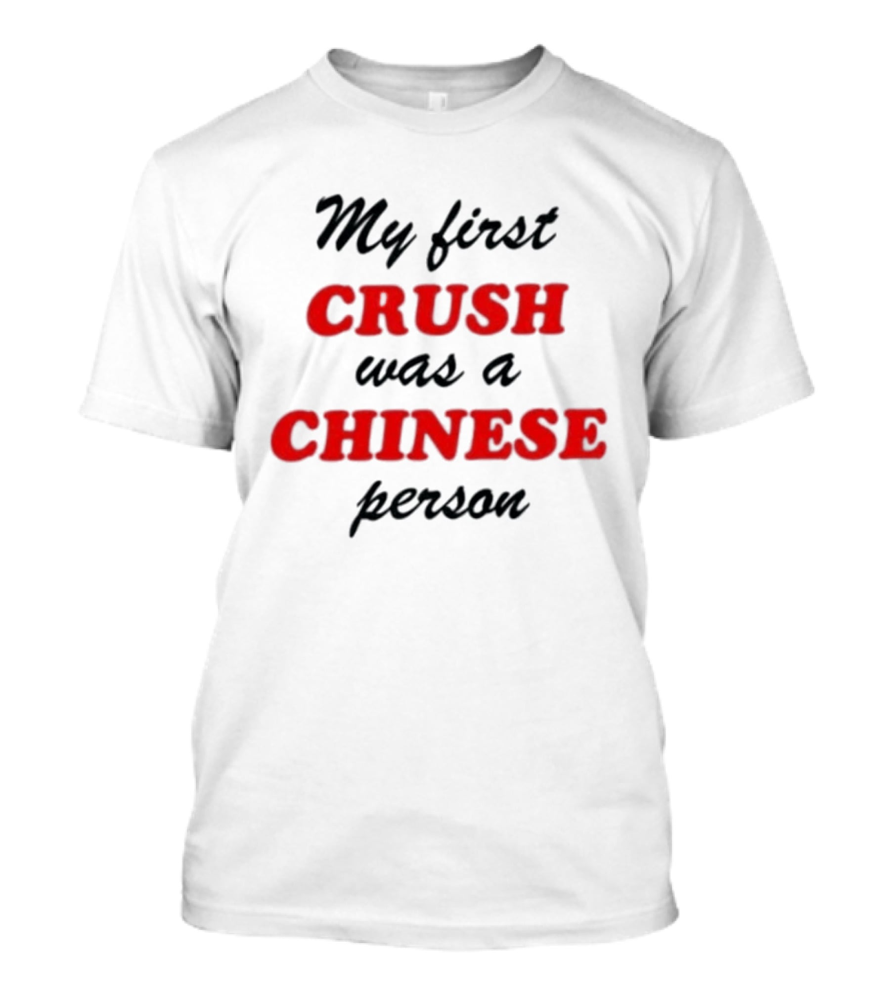My First Crush Was A Chinese Person Relationship Phrase Black And Red T-Shirt