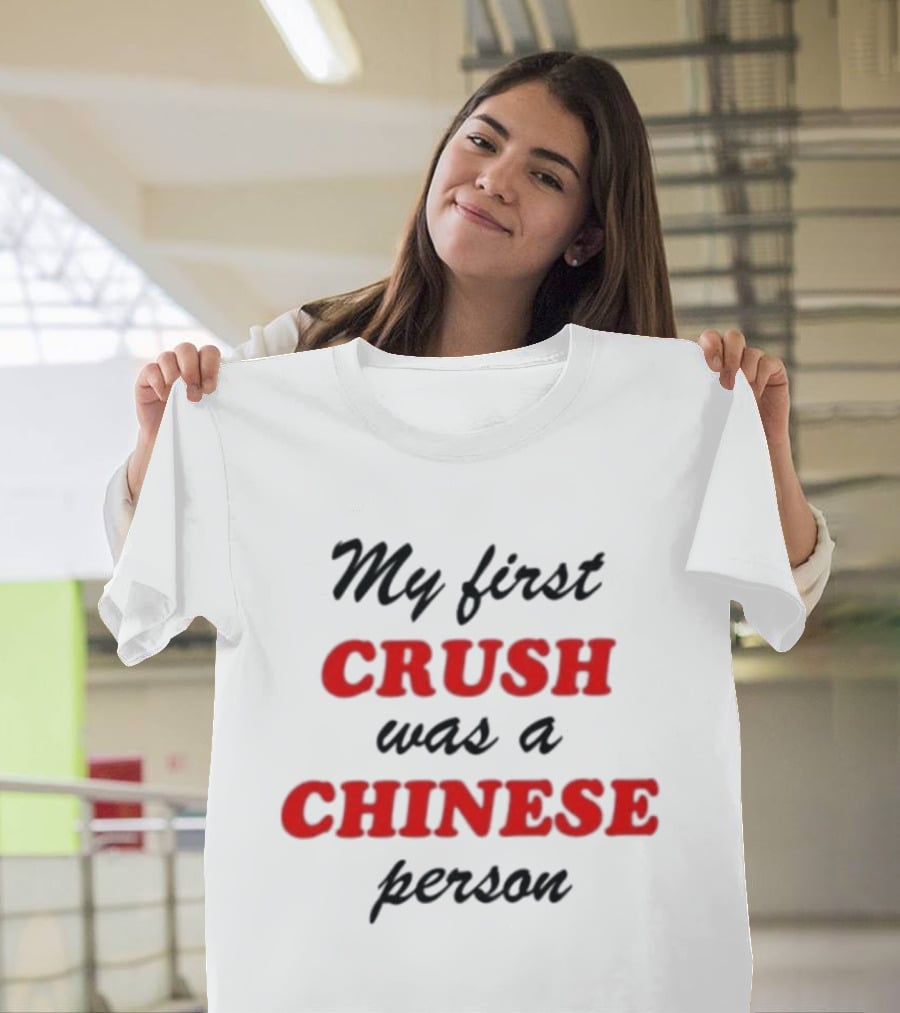 My First Crush Was A Chinese Person Relationship Phrase Black And Red T-Shirt