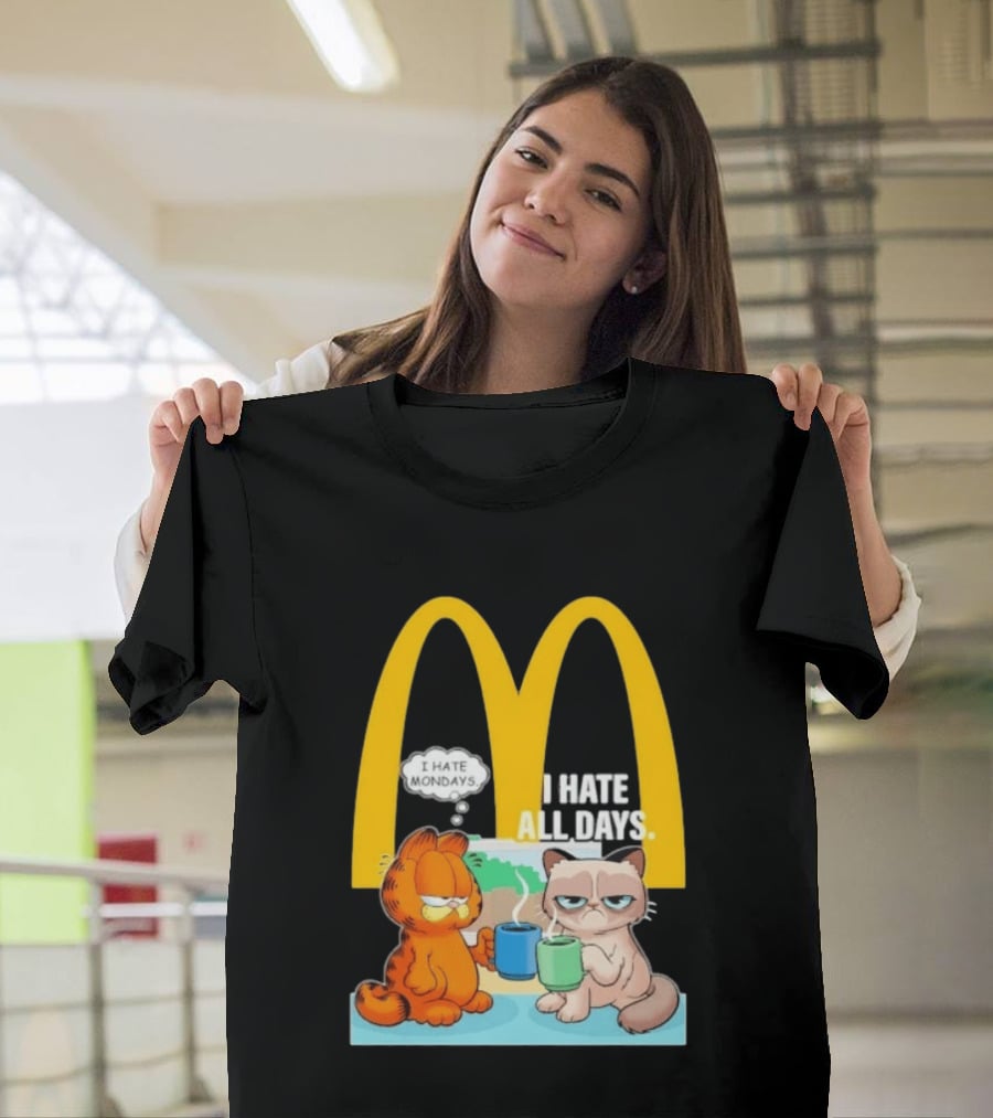 McDonald's Golden Arches With Grumpy Cat Lasagna Cat I Hate Mondays I Hate All Days T-Shirt
