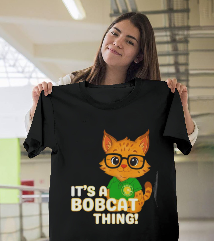 It's A Bobcat Thing With Glasses And Green Polo T-Shirt