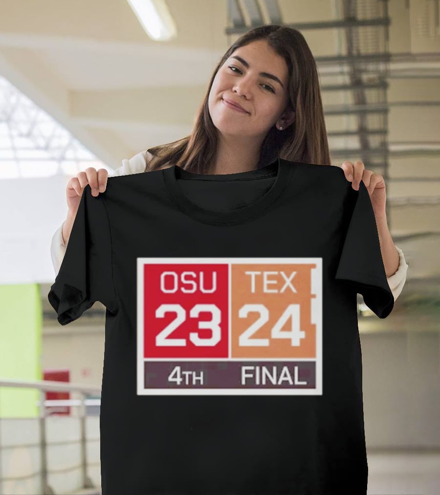 OSU 23 Texas 24 4th Quarter Final Score Comeback Victory T-Shirt