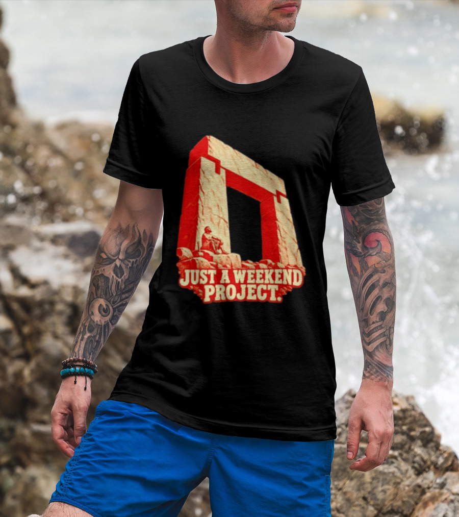 Just A Weekend Project Stonehenge Construction Builder T-Shirt