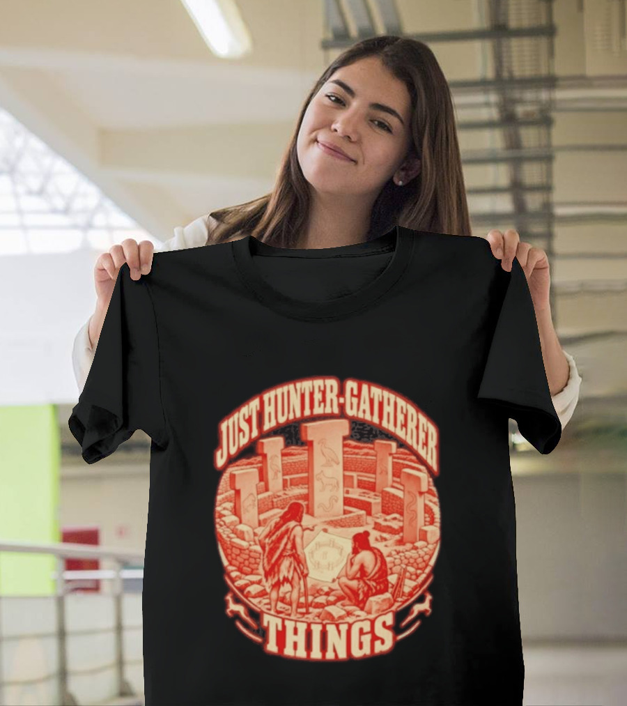 Just Hunter Gatherer Things Göbekli Tepe Ancient Site Artifacts T-Shirt