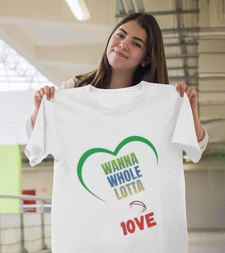 Green Bay Packers Wanna Whole Lotta 1OVE Jordan Love T-Shirt