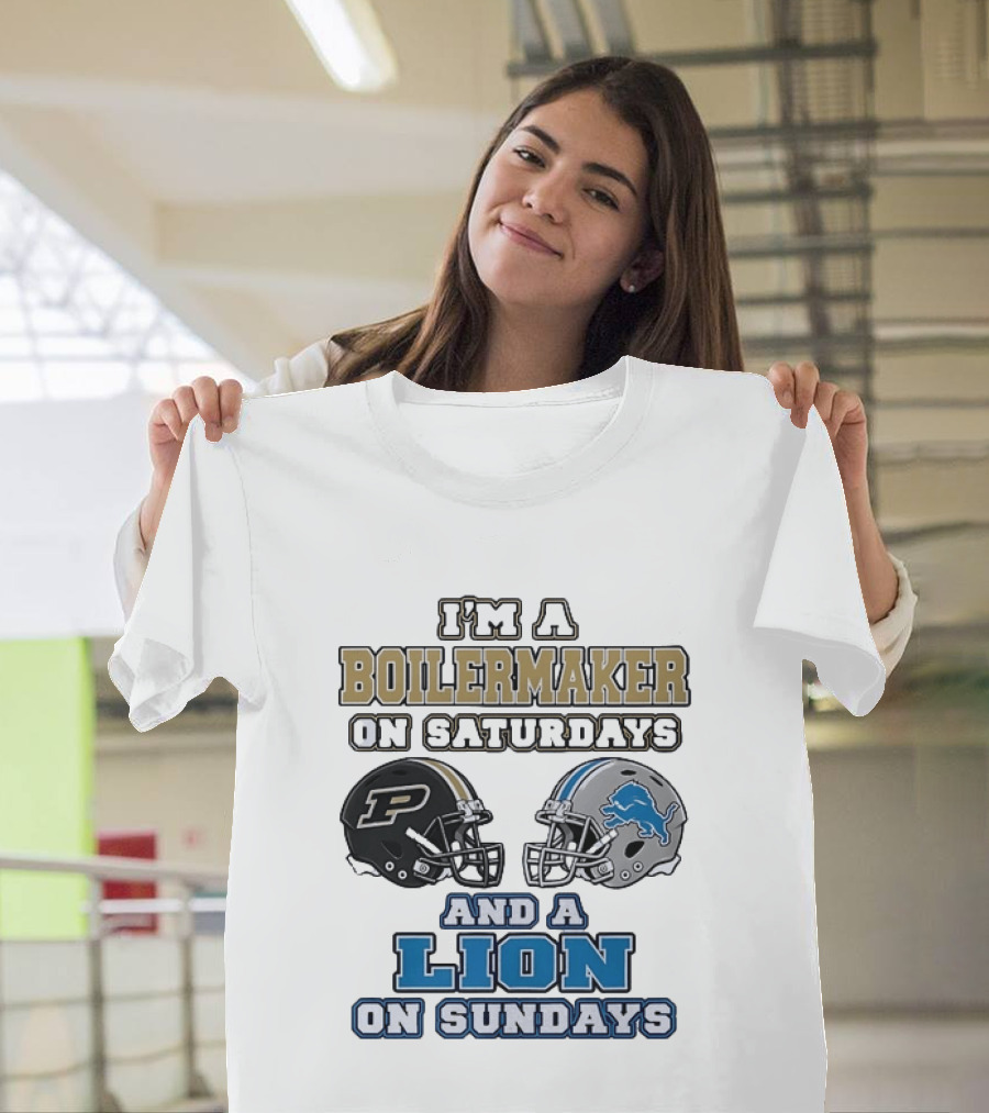 I'm A Boilermaker On Saturdays And A Lion On Sundays Purdue Detroit Football Helmets T-Shirt