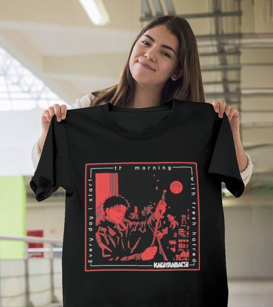 Every Day I Start The Morning With Fresh Hatred Kagurabachi T-Shirt