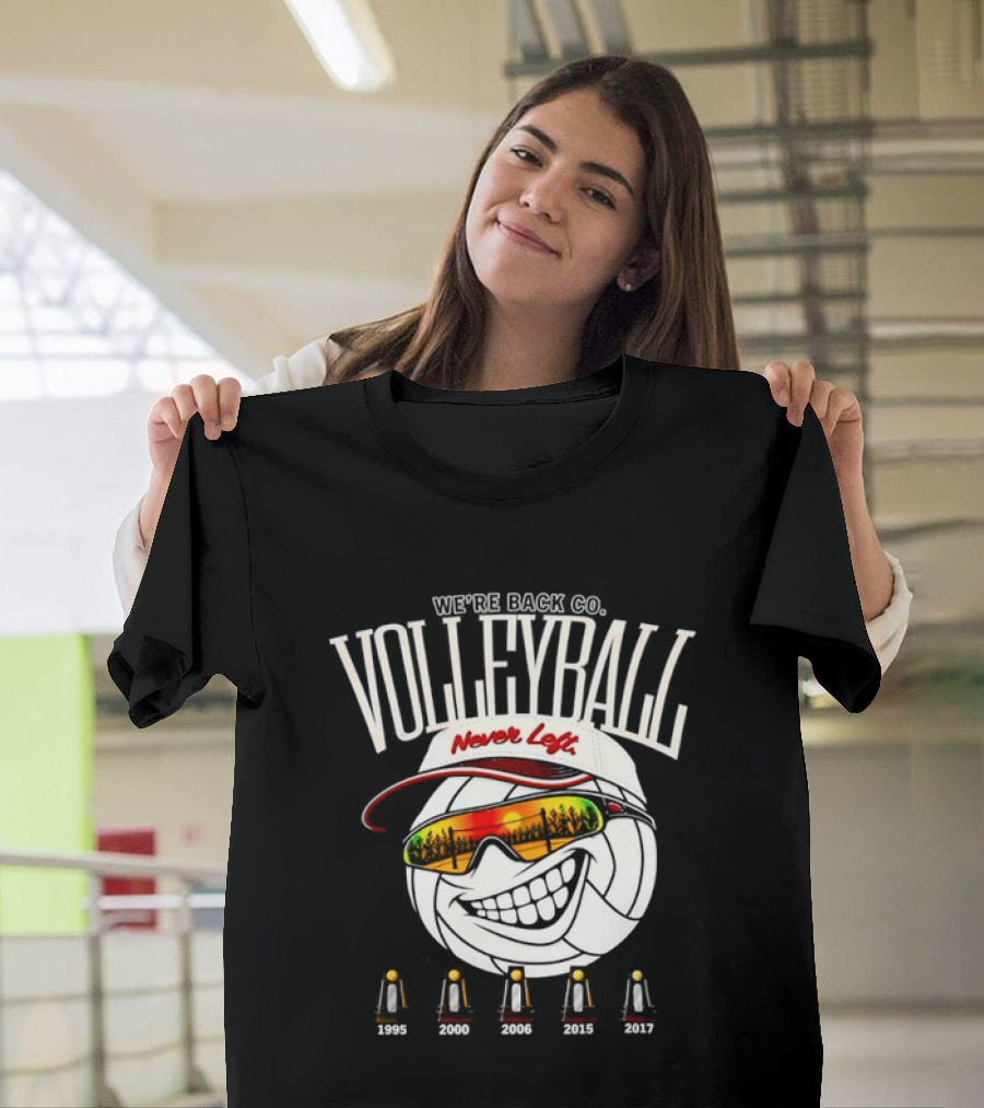 We're Back Volleyball Never Left Orange Sunglasses And Whistle T-Shirt