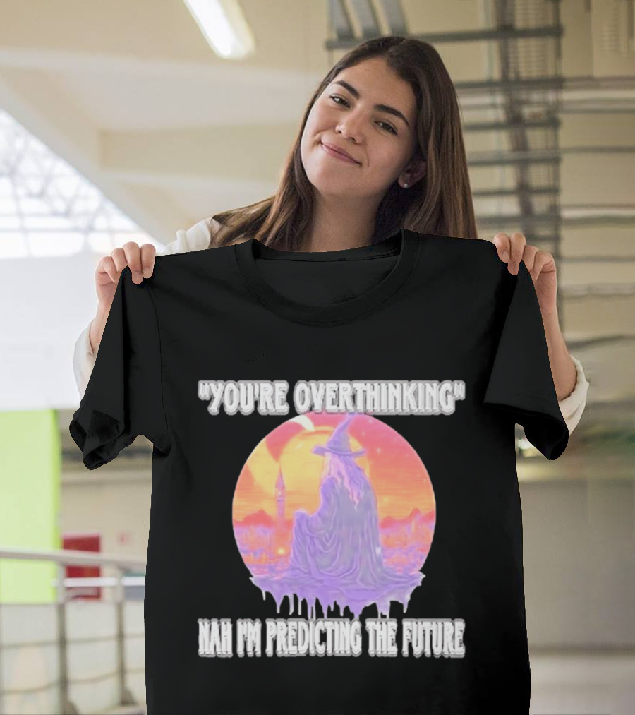 You're Overthinking Nah I'm Predicting The Future Wizard Purple Cloak Mystical Scene T-Shirt