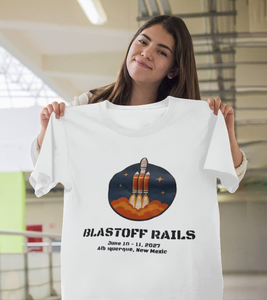 Blastoff Rails June 10 11 2027 Albuquerque New Mexico Rocket Launch Stars T-Shirt