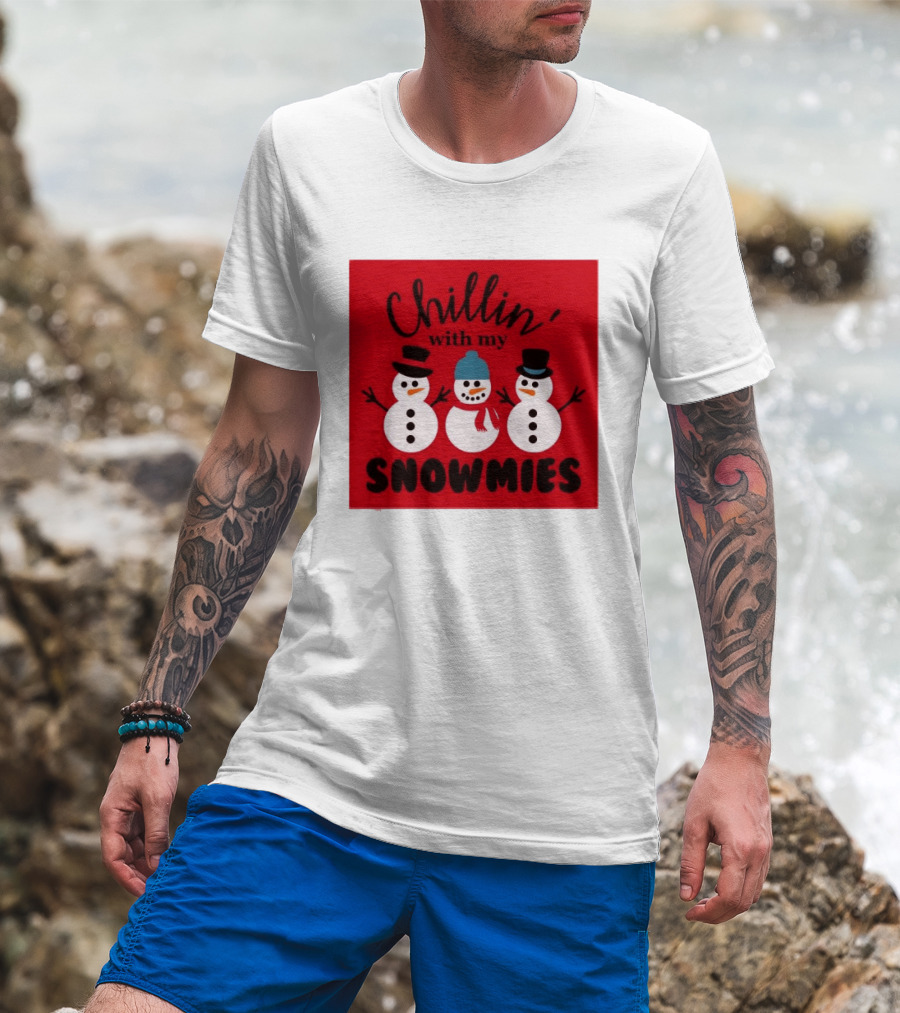 Chillin With My Snowmies Snowman Friends Winter Humor T-Shirt