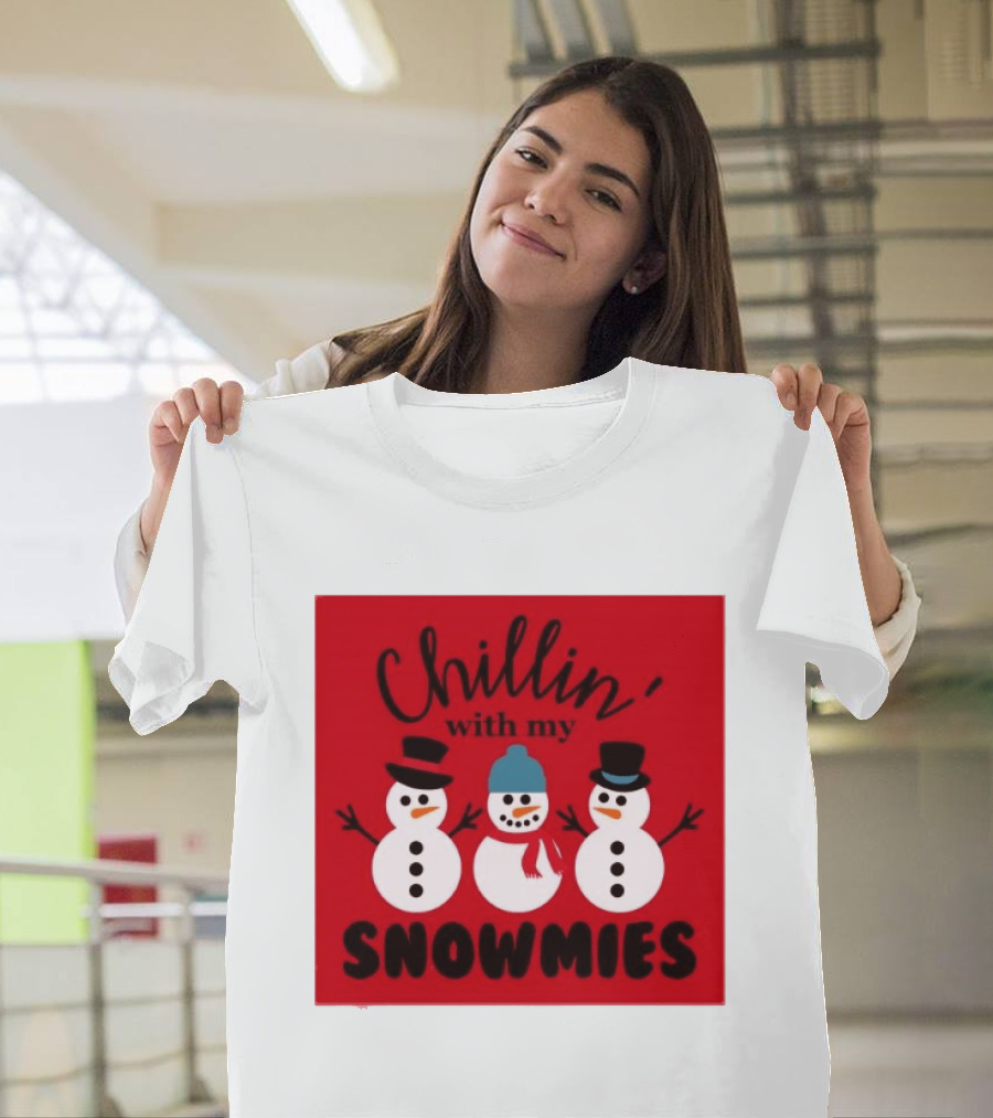 Chillin With My Snowmies Snowman Friends Winter Humor T-Shirt