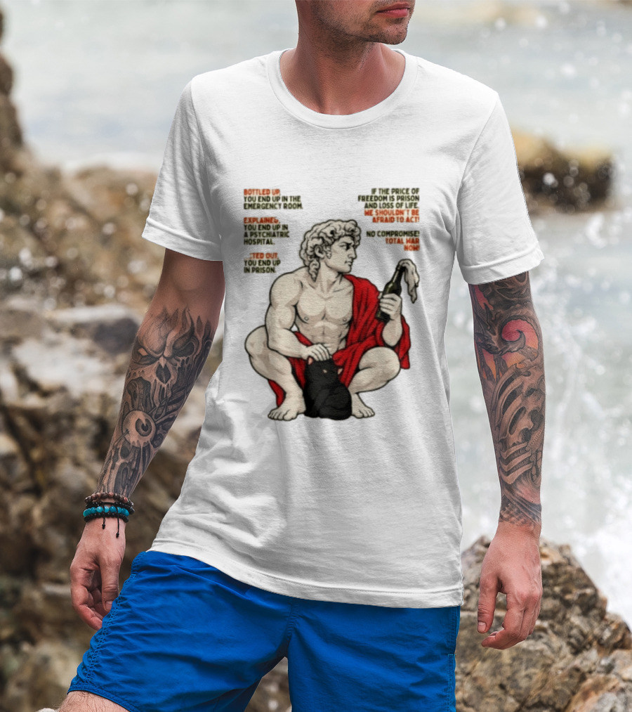 David Statue Bottled Up Freedom Total War No Compromise Now T-Shirt