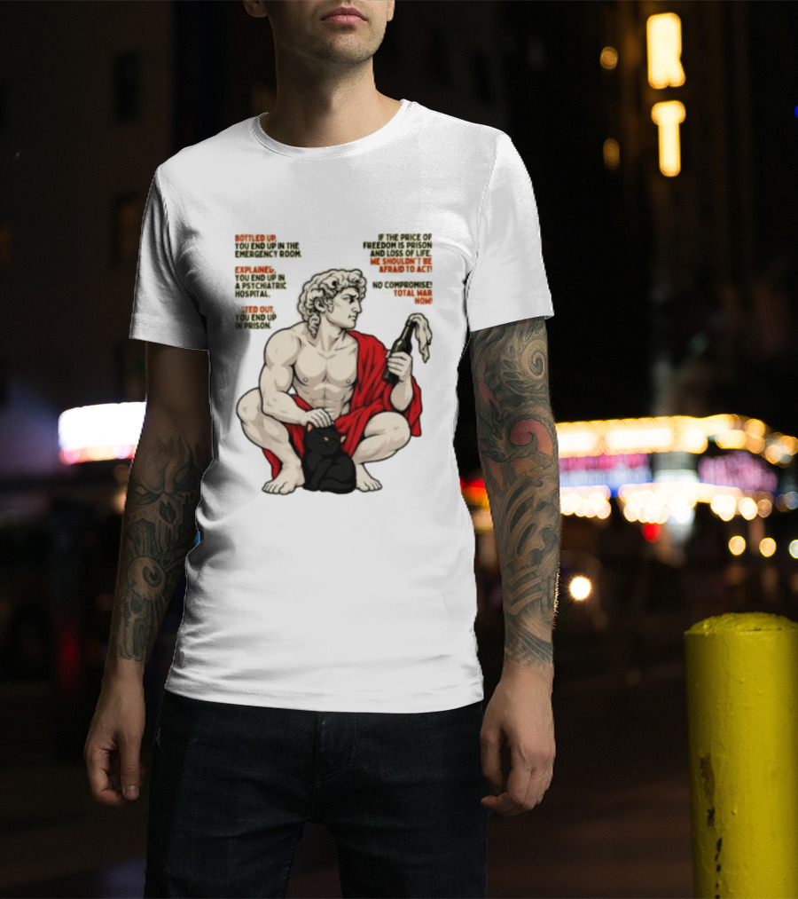 David Statue Bottled Up Freedom Total War No Compromise Now T-Shirt