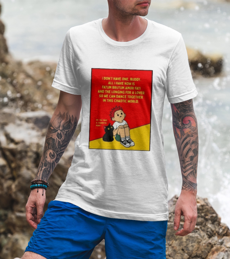 Fatum Brutum Amor Fati Chaotic World Cigarette Punk Dance Longing T-Shirt