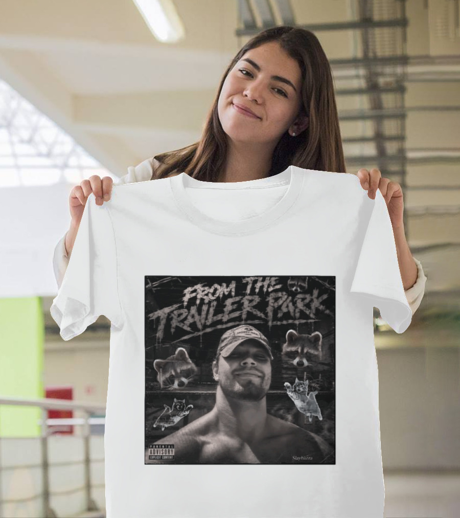 From The Trailer Park Slaybazza Parental Advisory Explicit Content Rugged T-Shirt