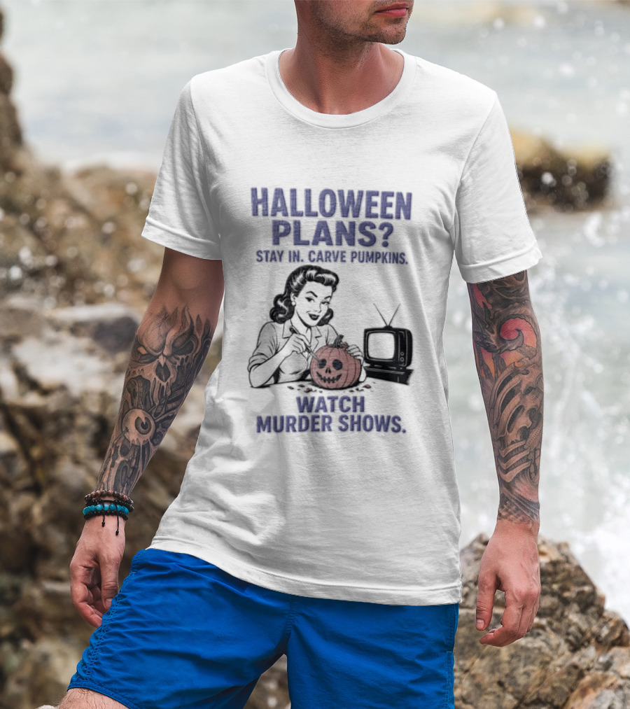 Halloween Plans Stay In Carve Pumpkins Murder Shows 1950s Housewife Retro TV T-Shirt