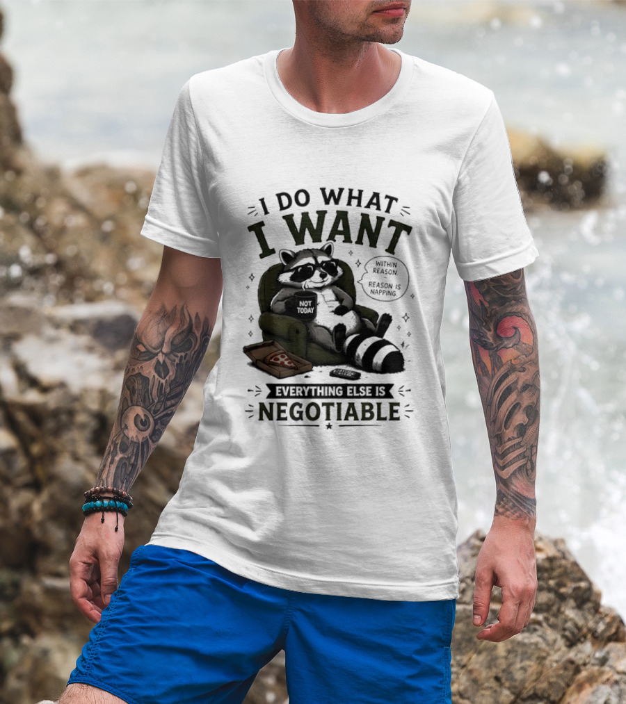 I Do What I Want Raccoon Pizza Everything Else Is Negotiable T-Shirt