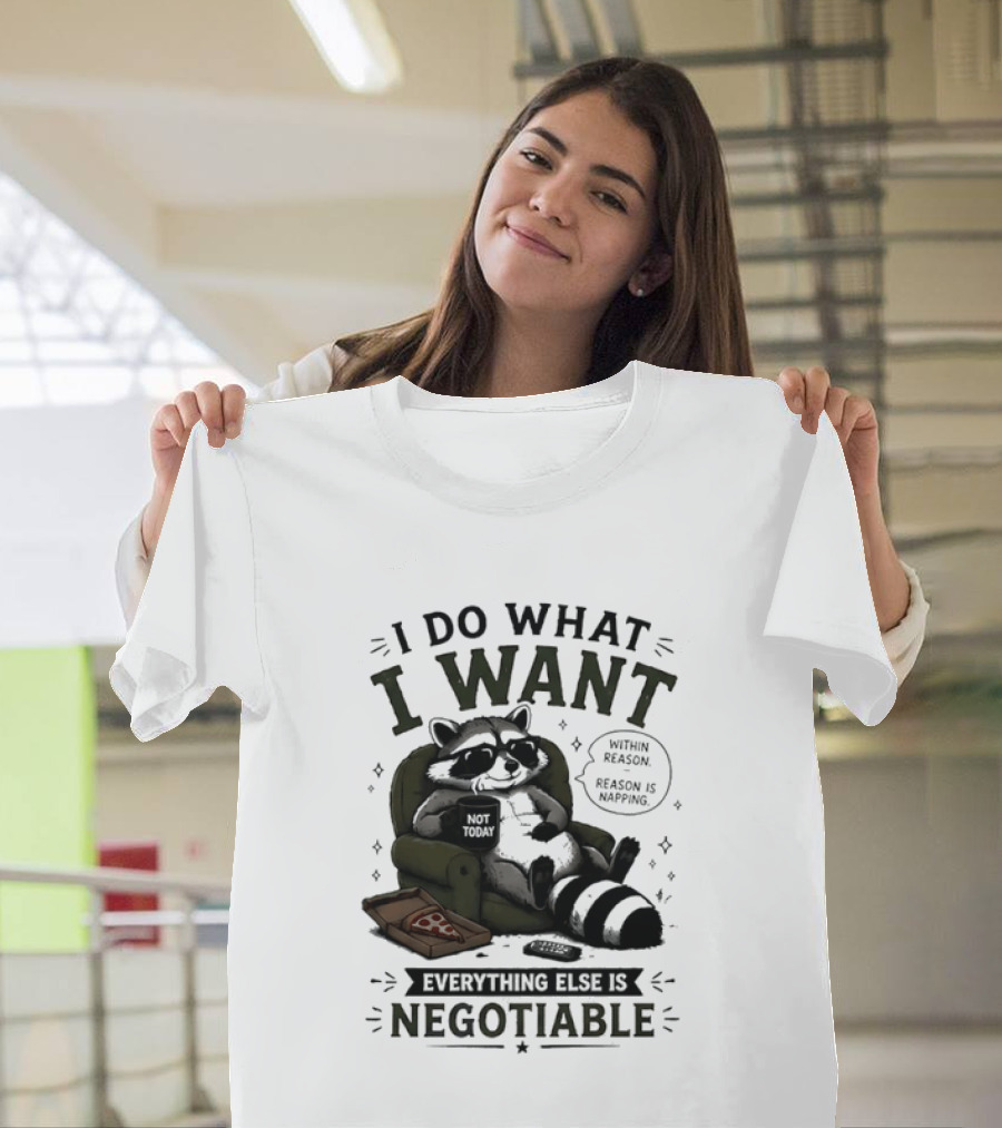 I Do What I Want Raccoon Pizza Everything Else Is Negotiable T-Shirt