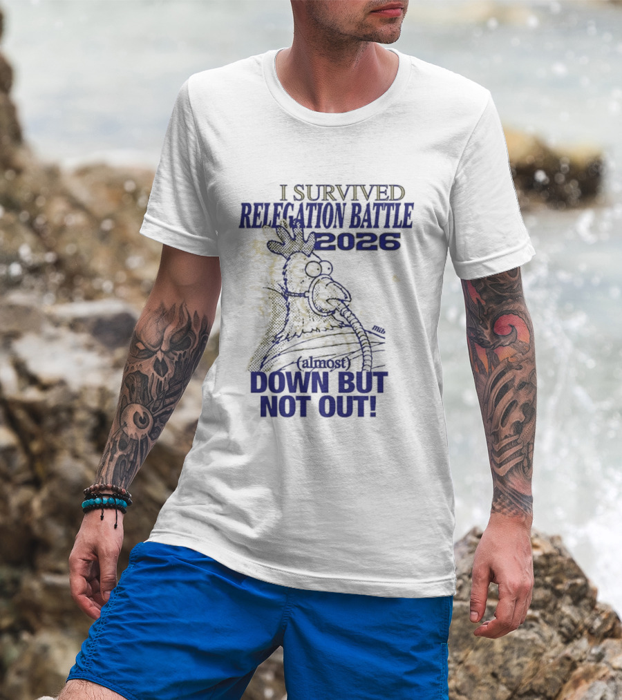 I Survived Relegation Battle 2026 Down But Not Out Rooster Champion T-Shirt