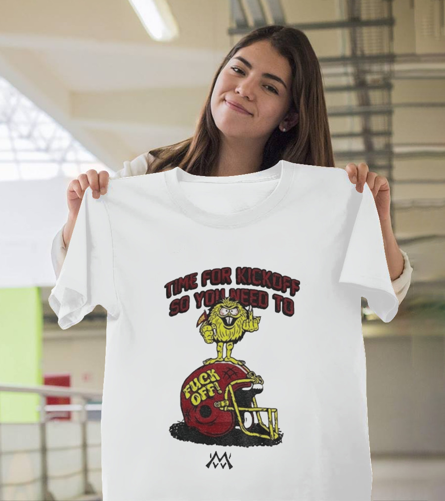 Time For Kickoff You Need To Fuck Off Angry Character On Football Helmet T-Shirt