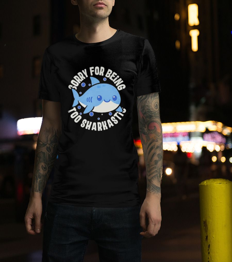 Sorry For Being Too Sharkastic Cute Blue Cartoon Shark T-Shirt
