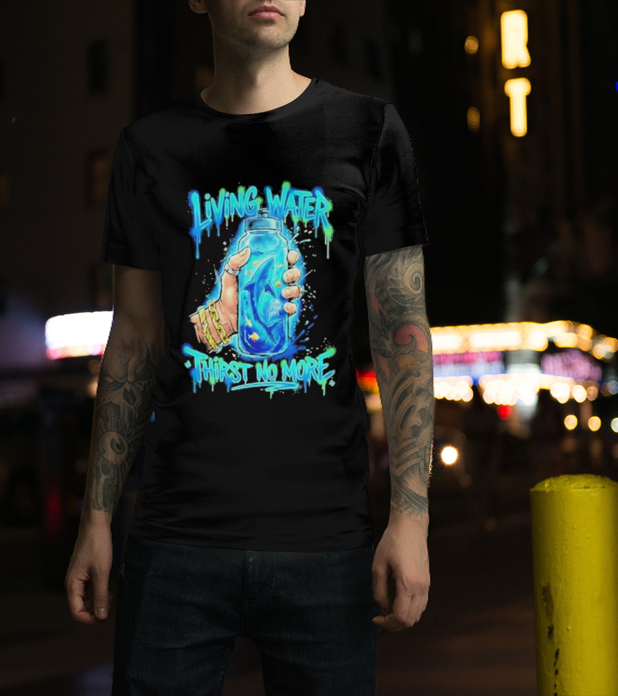 Living Water Thirst No More Shark Hand Holding Water Bottle T-Shirt