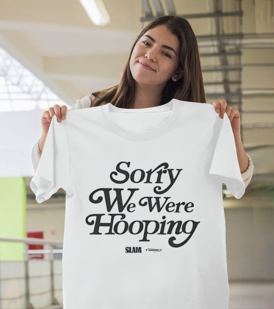 Sorry We Were Hooping Slam T-Shirt