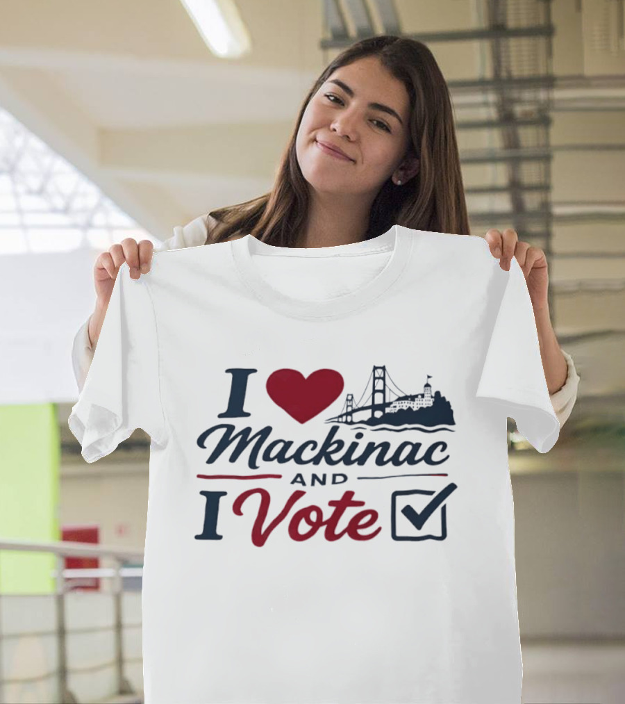 I Love Mackinac I Vote Michigan With Bridge And Checkmark T-Shirt