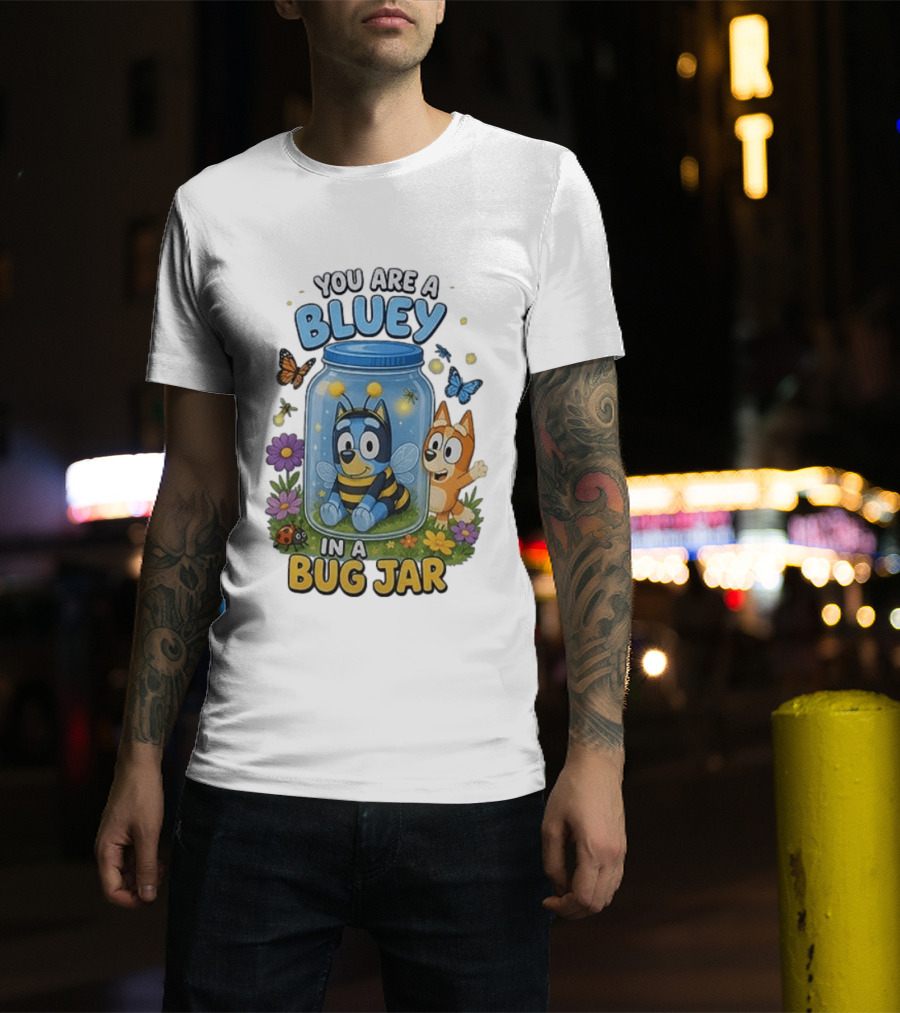 You Are A Bluey In A Bug Jar Butterfly Ladybug Flowers T-Shirt